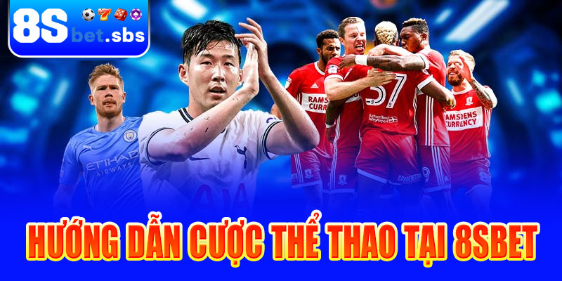 Hướng dẫn cược thể thao tại 8sbet