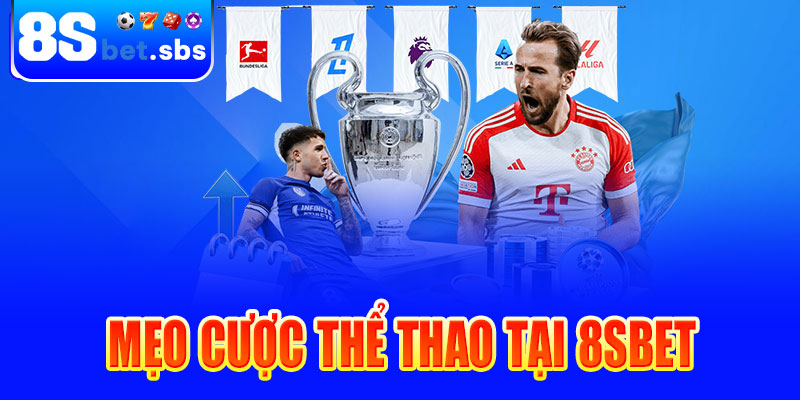 Mẹo cược thể thao tại 8sBet